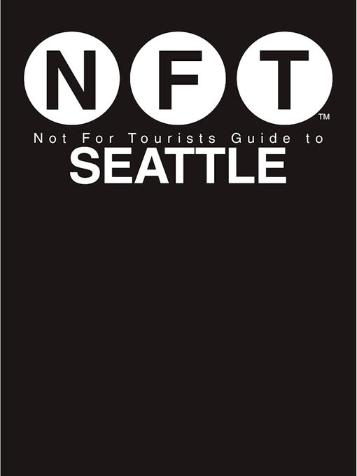 Title details for Not For Tourists Guide to Seattle 2017 by Not for Tourists - Available